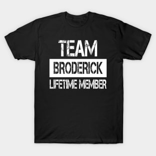 Broderick Name - Team Broderick Lifetime Member T-Shirt